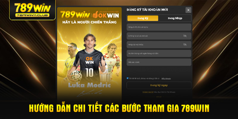 Hướng dẫn chi tiết các bước tham gia 789WIN